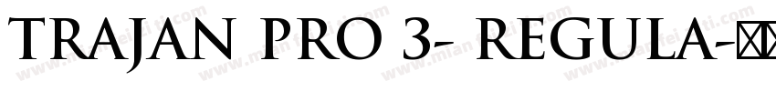 TRAJAN PRO 3- REGULA字体转换